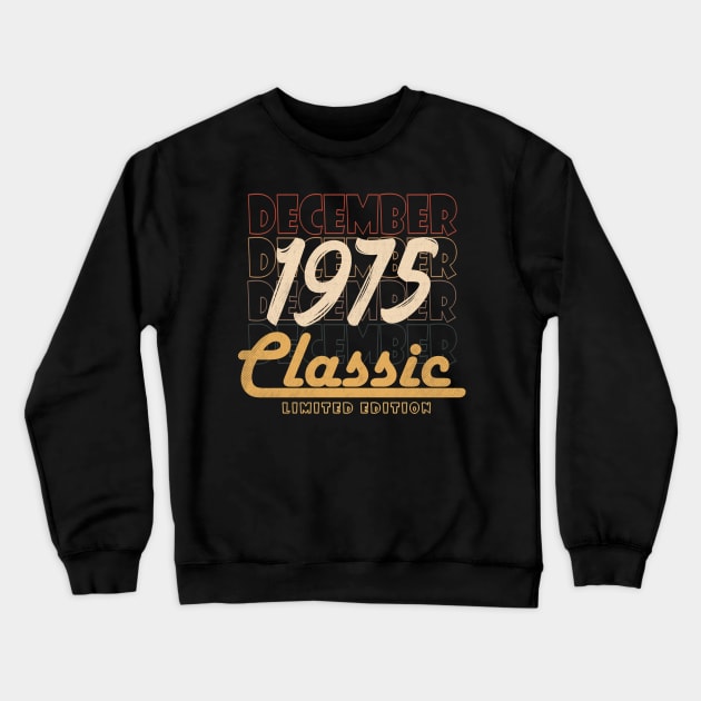 december 1975 birthday Crewneck Sweatshirt by BizZo